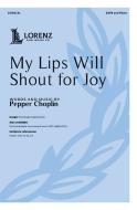 My Lips Will Shout for Joy 