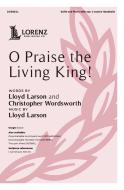 O Praise the Living King! 