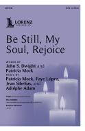 Be Still, My Soul, Rejoice 