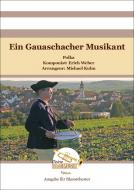 Ein Gauaschacher Musikant 