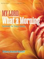 My Lord, What A Morning 