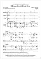 The sun himself shall fade 