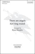 There are angels hov'ring round 