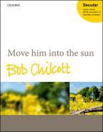 Move him into the sun 