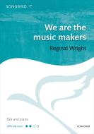We are the music makers 