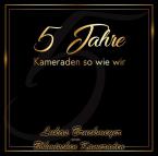 5 Jahre - Kameraden so wie wir 
