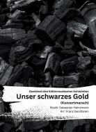 Unser schwarzes Gold 