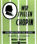 Wir spielen Chopin für Klavier 