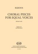 Choral Pieces for Equal Voices 