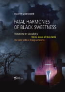 Fatal Harmonies of Black Sweetness 