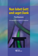 Nun lobet Gott und saget Dank 