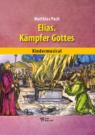 Elias. Kämpfer Gottes 