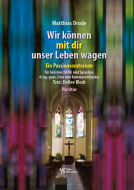 Wir können mit dir unser Leben wagen 