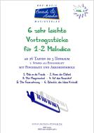 6 sehr leichte Vortragsstücke für 1 - 2 Melodica 1 