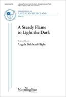 A Steady Flame to Light the Dark 