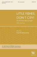 Little Fishes, Don't Cry! 