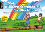 Mein Kinderliederbüchlein für Blockflöte! 