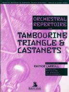 Orchestral Repertoire for Tambourine, Triangle and Castanets 