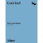 Par la voix bleuie 