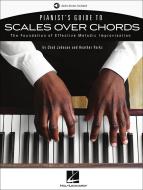 Pianist's Guide to Scales Over Chords 
