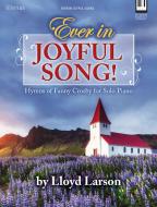 Ever in Joyful Song! 