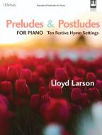 Preludes & Postludes for Piano 
