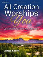 All Creation Worships You 