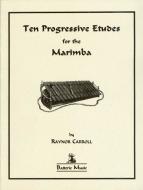Ten Progressive Etudes for the Marimba 