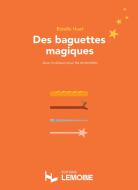 Des baguettes magiques 