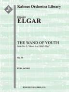 The Wand of Youth: Suite No. 2, Op. 1b 