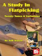 A Study in Flatpicking Twenty Tunes and Variations 