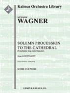 Lohengrin: Act II; Sc, 4: Solemn Procession to the Cathedral 