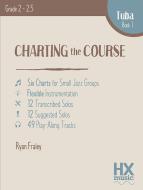 Charting the Course - Tuba Book 1 