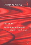 Tradition - Repression- Emanzipation György Ligetis frühe Klavierwer 