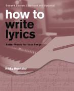 How to Write Lyrics -Revised & Updated 2nd Edition 