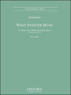 What sweeter music 
