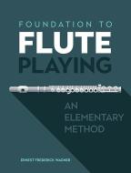 Foundation to Flute Playing 