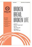 Broken Bread, Broken Life 