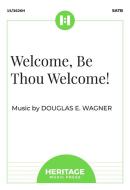 Welcome, Be Thou Welcome! 