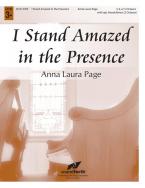 I Stand Amazed in the Presence 