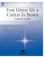 For Unto Us a Child Is Born 