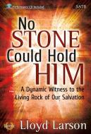 No Stone Could Hold Him 