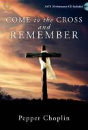 Come to the Cross and Remember 