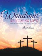 Wondrous, Redeeming Love 