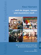 …und sie singen, tanzen und musizieren noch… Teil 1 