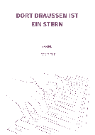 Dort draußen ist ein Stern 