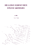 Heulend kommt der Sturm gezogen 