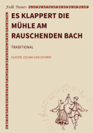 Es klappert die Mühle am rauschenden Bach 