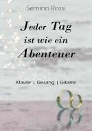 Jeder Tag ist wie ein Abenteuer 