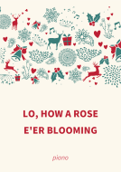 Lo, How A Rose E'er Blooming 